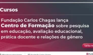 Fundação Carlos Chagas abre cursos inéditos focados em pesquisa